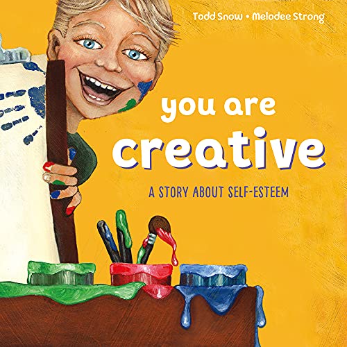 You Are Creative: A Story About Self-Esteem (You Are..., Bk. 4)