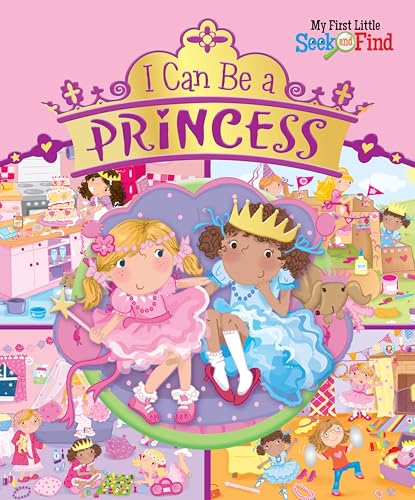 I Can Be a Princess (My First Seek and Find)