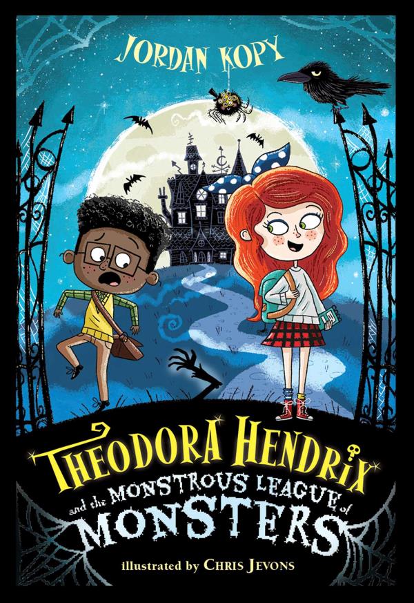 Theodora Hendrix and the Monstrous League of Monsters (Theodora Hendrix, Bk. 1)