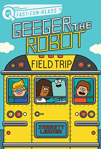 Field Trip (Geeger the Robot, QUIX)