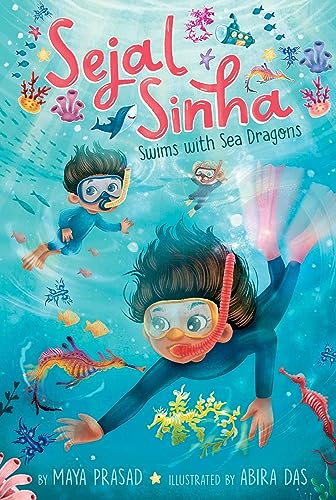 Sejal Sinha Swims With Sea Dragons (Sejal Sinha, Bk. 2)