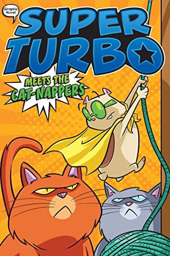 Super Turbo Meets the Cat-Nappers (Super Turbo, Bk. 7)