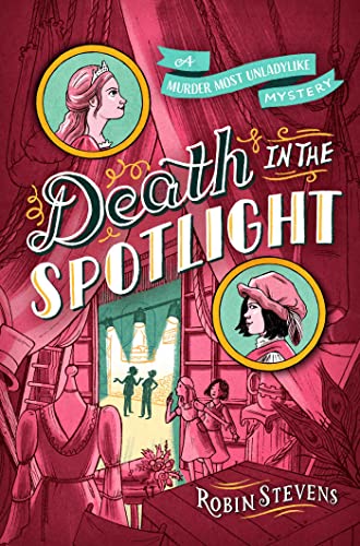 Death in the Spotlight (A Murder Most Unladylike Mystery, Bk. 7)