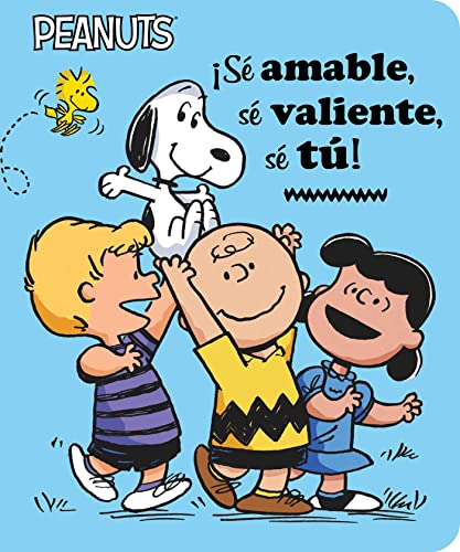 ¡Sé Amable, Sé Valiente, Sé Tú! (Peanuts)