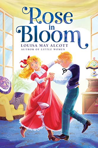 Rose in Bloom (The Louisa May Alcott Hidden Gems Collection, Bk. 2)