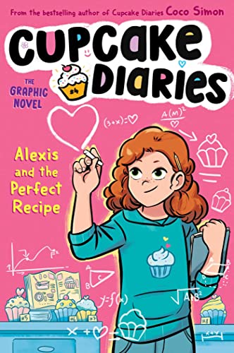Alexis and the Perfect Recipe (Cupcake Diaries, Volume 4)