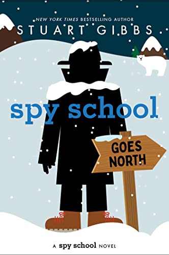 Spy School Goes North (Spy School, Bk. 11)
