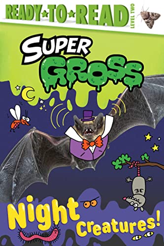 Night Creatures! (Super Gross, Ready-To-Read, Level 2)
