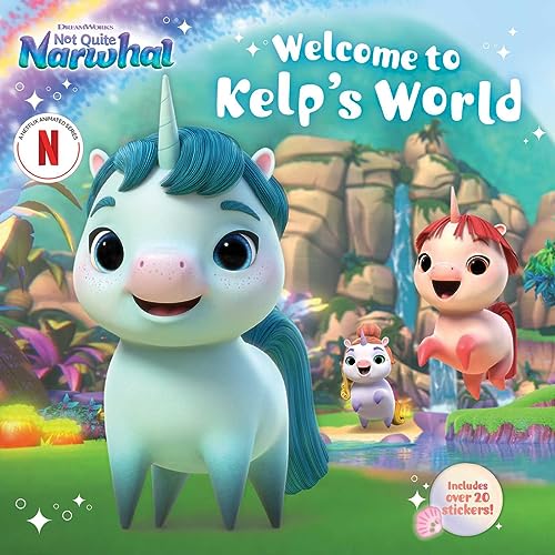 Welcome to Kelp's World (DreamWorks: Not Quite Narwhal)