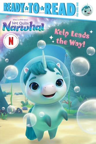 Kelp Leads the Way! (DreamWorks Not Quite Narwhal, Ready-To-Read, Pre-Level 1)