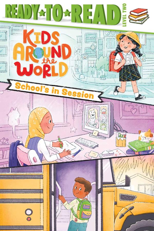 School's in Session (Kids Around the World, Ready-To-Read, Level 2)