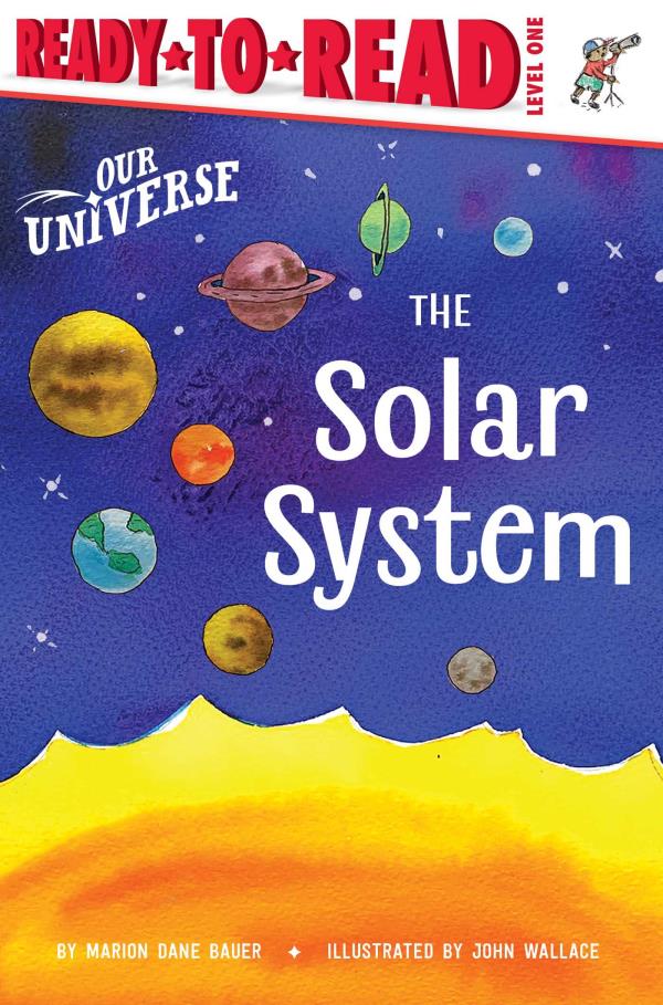 The Solar System (Our Universe, Ready-To-Read, Level 1)