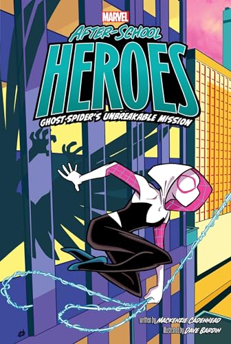 Ghost-Spider's Unbreakable Mission (Marvel After-School Heroes)
