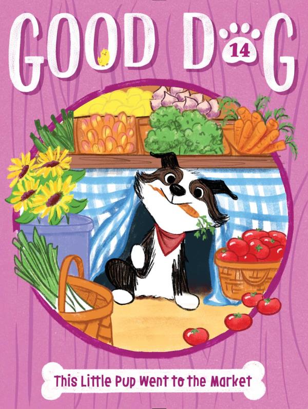 This Little Pup Went to the Market (Good Dog, Bk. 14)