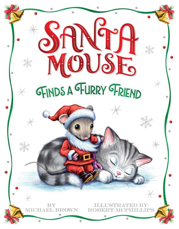 Santa Mouse Finds a Furry Friend (Santa Mouse)