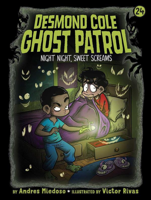 Night Night, Sweet Screams (Desmond Cole Ghost Patrol, Bk. 24)