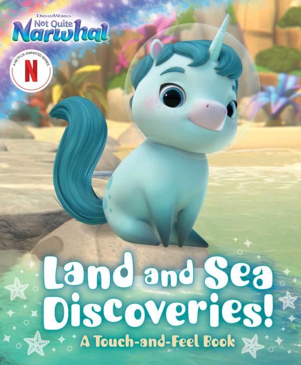 Land and Sea Discoveries! Touch-And-Feel Book (Not Quite Narwhal)