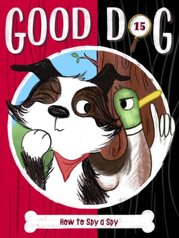 How to Spy a Spy (Good Dog, Bk. 15)