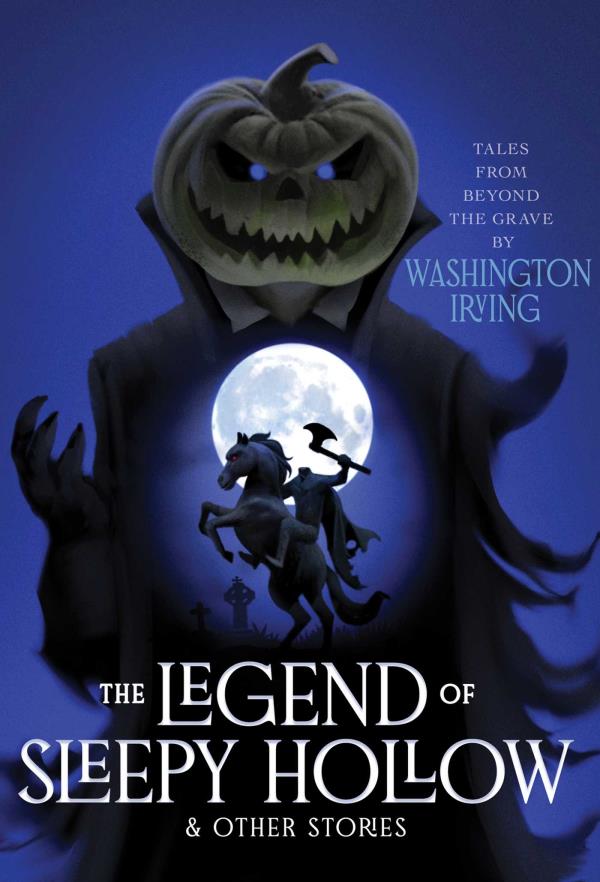 The Legend of Sleepy Hollow & Other Stories  (Monstrous Classics Collection)