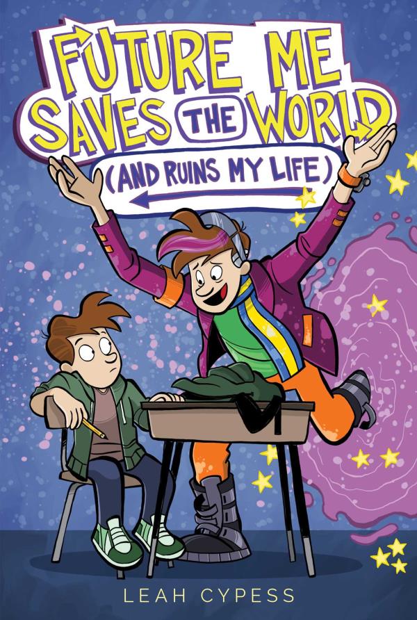 Future Me Saves the World (and Ruins My Life)