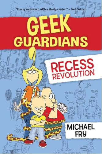 Recess Revolution (Geek Guardians, Bk. 1)