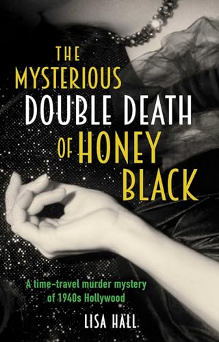 The Mysterious Double Death of Honey Black (Hotel Hollywood Mysteries, Bk. 1)