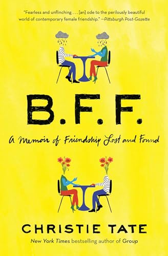 B.F.F.: A Memoir of Friendship Lost and Found