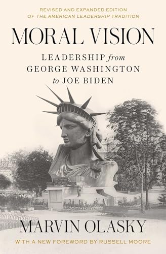 Moral Vision: Leadership From George Washington to Joe Biden