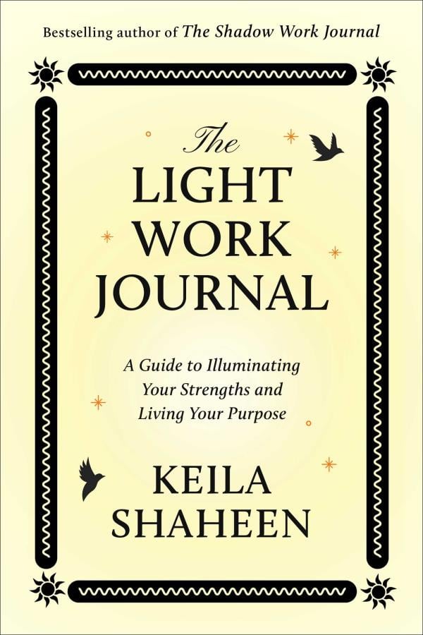 The Light Work Journal: A Guide to Finding Your Spark and Mastering Your Energy
