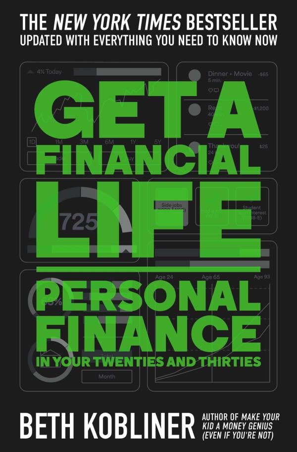 Get a Financial Life: Personal Finance in Your Twenties and Thirties