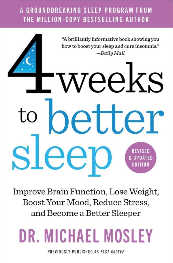 4 Weeks to Better Sleep: Improve Brain Function, Lose Weight, Boost Your Mood, Reduce Stress, Become a Better Sleeper (Updated Edition)