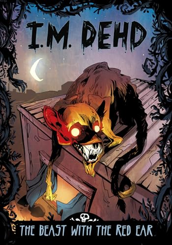 The Beast With the Red Ear (I.M. Dehd, Bk. 3)