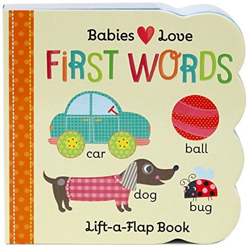 First Words Lift-a-Flap Book (Babies Love)