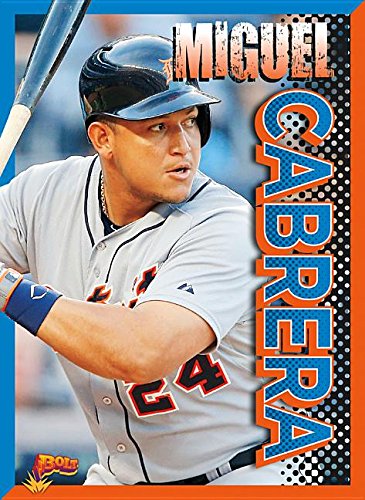 Miguel Cabrera (Beisbol! Latino Heroes of Major League Baseball)
