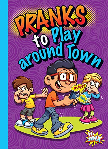Pranks to Play Around Town (Humorous Hi Jinx)