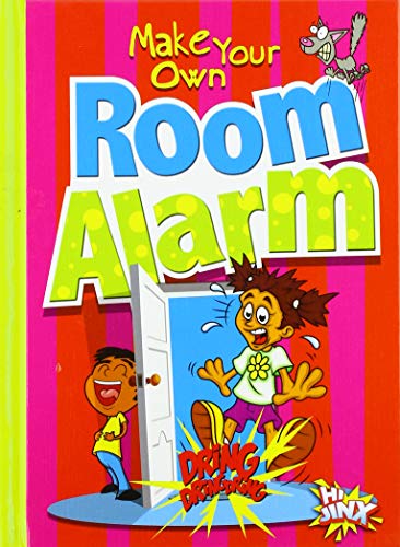 Make Your Own Room Alarm (Make Your Own Fun)