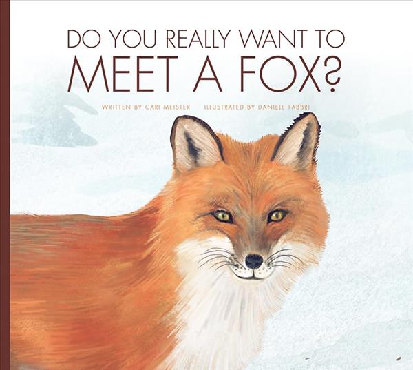 Do You Really Want to Meet a Fox? (Do You Really Want to Meet…?)