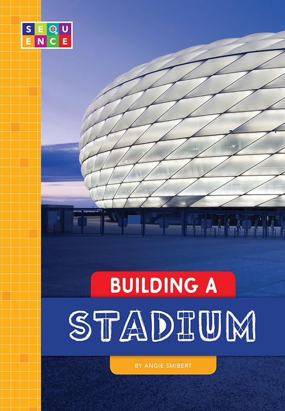 Building a Stadium (Sequence Amazing Structures)