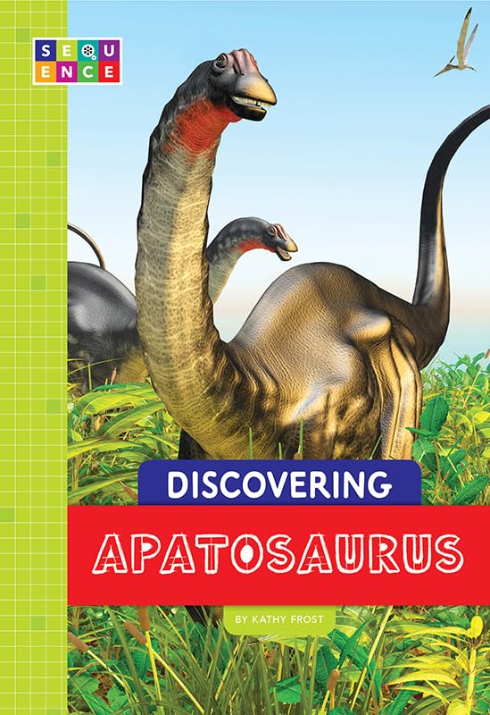 Discovering Apatosaurus (Sequence Discovering Dinosaurs)