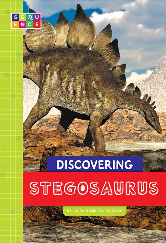 Discovering Stegosaurus (Sequence Discovering Dinosaurs)