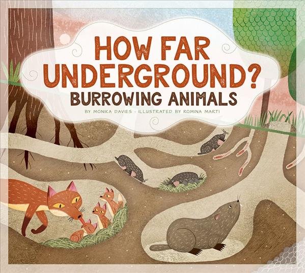 How Far Underground? Burrowing Animals (Animals Measure Up)