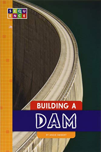 Building a Dam (Sequence Amazing Structures)