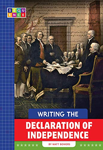 Writing the Declaration of Independence (Sequence American Government)
