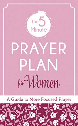 The 5-Minute Prayer Plan for Women: A Guide to More Focused Prayer