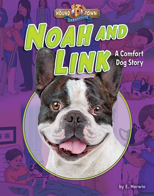 Noah and Link: A Comfort Dog Story (Hound Town Chronicles)