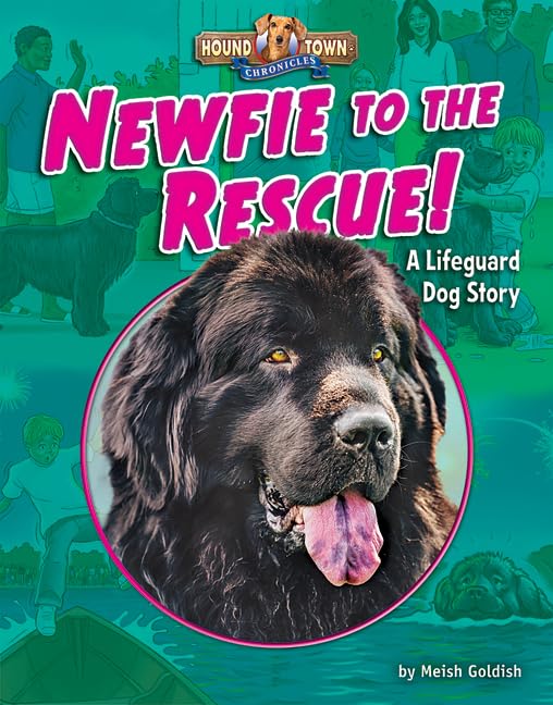 Newfie to the Rescue! A Lifeguard Dog Story (Hound Town Chronicles)