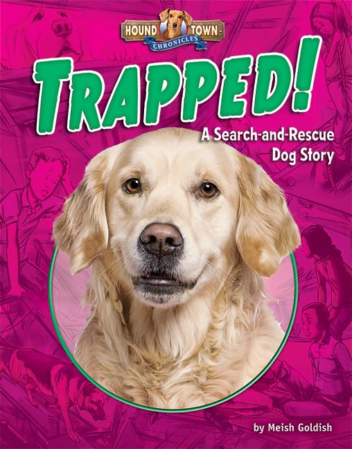 Trapped! A Search-And-Rescue Dog Story (Hound Town Chronicles)