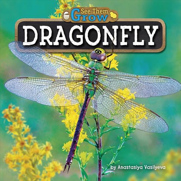 Dragonfly (See Them Grow, Little Bites! Reader)