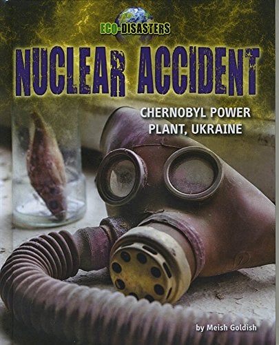 Nuclear Accident: Chernobyl Power Plant, Ukraine (Eco-disasters)