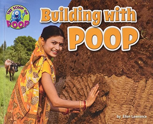 Building With Poop (The Scoop on Poop)